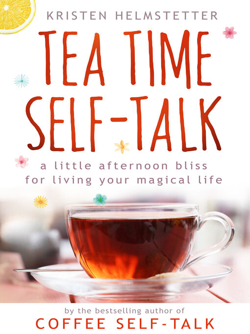 Title details for Tea Time Self-Talk by Kristen Helmstetter - Available